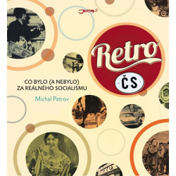 RETRO ČS - Co bylo (a nebylo) za reálného socialismu