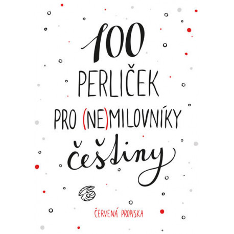 100 perliček pro (ne)milovníky češtiny