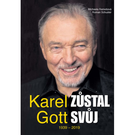 Karel Gott zůstal svůj 1939 - 2019