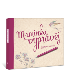 Maminko, vyprávěj  - Kniha pro předávání příběhů